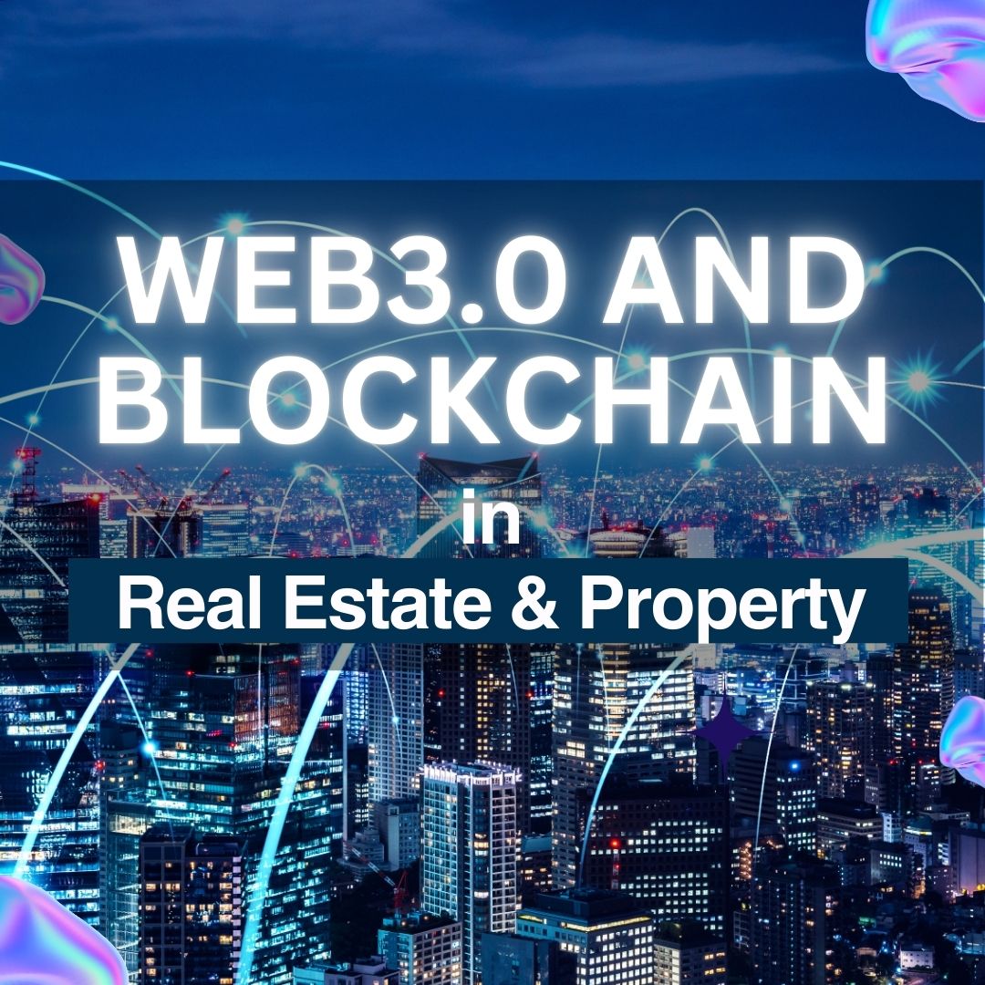 Web3 and Blockchain in Real Estate & Property